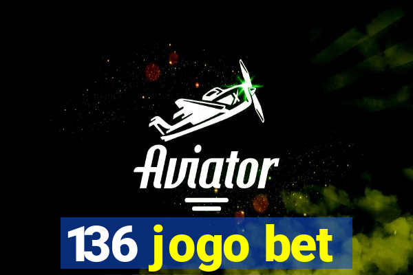 136 jogo bet